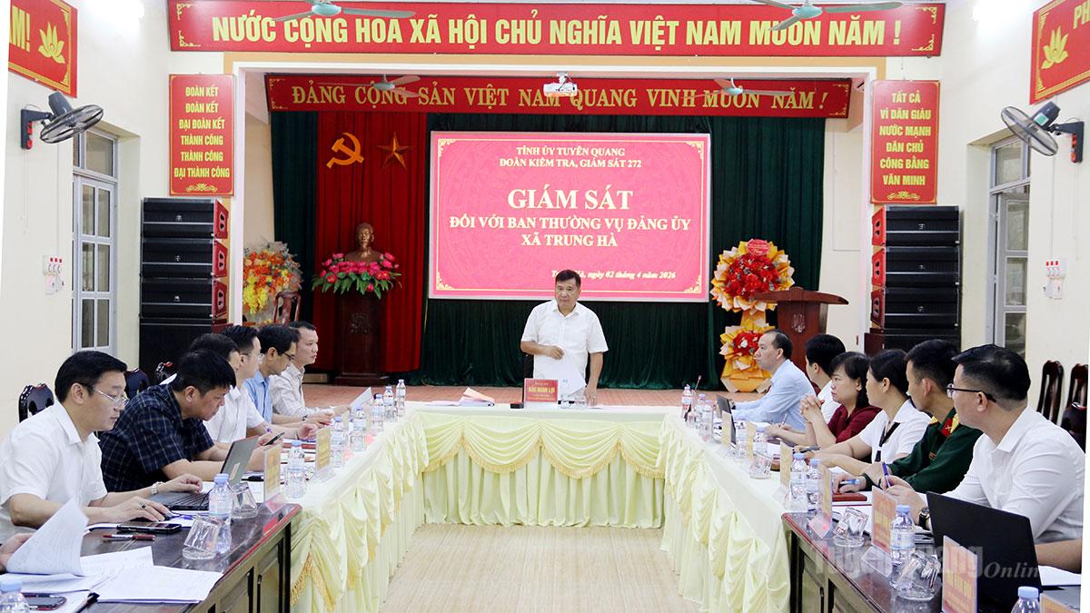 Đoàn kiểm tra, giám sát số 272 của Ban Thường vụ Tỉnh ủy làm việc tại xã Trung Hà